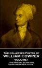 Image for Collected Poetry of William Cowper - Volume I: &#39;The Innocent Seldom Find an Uncomfortable Pillow&#39;&#39;