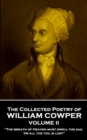 Image for Collected Poetry of William Cowper - Volume Ii: &#39;The Breath of Heaven Must Swell the Sail, Or All the Toil Is Lost&#39;&#39;