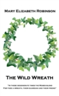 Image for Wild Wreath: &#39;In These Degenerate Times the Muses Blend, for Thee a Wreath, Their Guardian and Their Friend&#39;&#39;