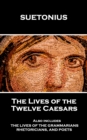 Image for Lives of the Twelve Caesars: And Also Includes &#39;The Lives of the Grammarians, Rhetoricans, and Poets&#39;