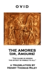 Image for Amores, or Amours: &#39;The cause is hidden; the effect is visible to all&#39;&#39;