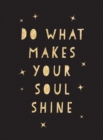 Image for Do What Makes Your Soul Shine