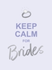 Image for Keep calm for brides: quotes to calm pre-wedding nerves.