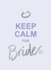 Image for Keep Calm for Brides: Quotes to Calm Pre-Wedding Nerves