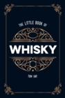 Image for The little book of whisky: the perfect gift for lovers of the water of life