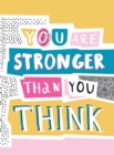 Image for You are stronger than you think  : wise words to help you build your inner resilience