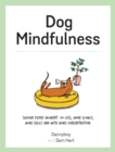 Image for Dog Mindfulness : A Pup&#39;s Guide to Living in the Moment