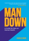 Image for Man down  : a guide for men on mental health
