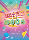 Image for You Know You&#39;re a Child of the 1980s When...