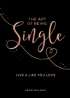 Image for The art of being single: live a life you love