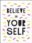 Image for Believe in yourself: uplifting quotes to help you shine.