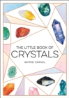 Image for The little book of crystals: a beginner&#39;s guide to crystal healing