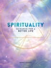 Image for Spirituality: guidance for a better life