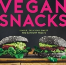 Image for Vegan snacks: simple, delicious sweet and savoury treats