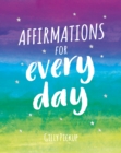 Image for Affirmations for Every Day: Mantras for Calm, Inspiration and Empowerment