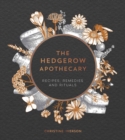 Image for The hedgerow apothecary: recipes, remedies and rituals