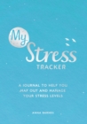 Image for My Stress Tracker : A Journal to Help You Map Out and Manage Your Stress Levels