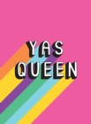 Image for Yas queen  : uplifting quotes and statements to empower and inspire