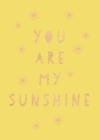 Image for You Are My Sunshine