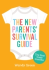 Image for The new parents&#39; survival guide  : the first three months