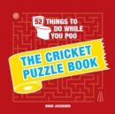 Image for 52 things to do while you poo: Cricket puzzle book