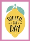 Image for Squeeze the Day