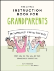 Image for The little instruction book for grandparents  : tongue-in-cheek advice for surviving grandparenthood