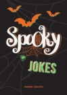 Image for Spooky Jokes : The Ultimate Collection of Un-boo-lievable Jokes and Quips