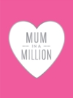 Image for Mum in a million: the perfect gift to give to your mum.