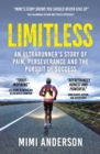 Image for Limitless  : an ultrarunner&#39;s story of pain, perseverance and the pursuit of success