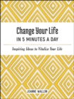 Image for Change your life in 5 minutes a day  : inspiring ideas to vitalize your life every day