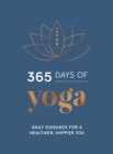 Image for 365 days of yoga  : daily guidance for a healthier, happier you
