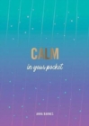 Image for Calm in your pocket  : tips and advice for a calmer you