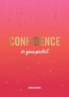 Image for Confidence in your pocket  : tips and advice for a more confident you