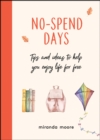 Image for No-spend days  : tips and ideas to help you enjoy life for free