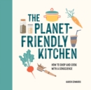 Image for The planet-friendly kitchen  : how to shop and cook with a conscience