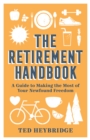 Image for The retirement handbook  : a guide to making the most of your newfound freedom