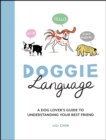 Image for Doggie language  : a dog lover&#39;s guide to understanding your best friend