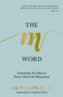 Image for The M word: everything you need to know about the menopause, before, during and after