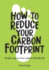 Image for How to Reduce Your Carbon Footprint: Simple Ways to Live a Planet-Friendly Life