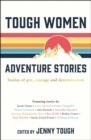 Image for Tough Women Adventure Stories: Stories of Grit, Courage and Determination