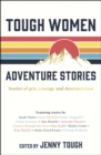 Image for Tough Women Adventure Stories: Stories of Grit, Courage and Determination