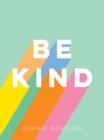 Image for Be Kind: Uplifting Stories of Selfless Acts from Around the World
