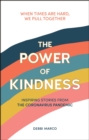Image for Power of Kindness: Inspiring Stories, Heart-Warming Tales and Random Acts of Kindness from the Coronavirus Pandemic