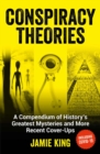 Image for Conspiracy Theories: A Compendium of History&#39;s Greatest Mysteries and More Recent Cover-Ups