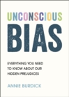 Image for Unconscious bias  : everything you need to know about our hidden prejudices