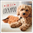 Image for Love is a cockapoo  : a dog-tastic celebration of the world&#39;s cutest breed