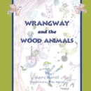Image for Wrangway and the Wood Animals