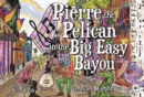 Image for Pierre the Pelican in the Big Easy Bayou