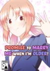 Image for Promise to Marry Me when I&#39;m Older!